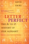 Letter Perfect : The A-to-Z History of Our Alphabet - eBook