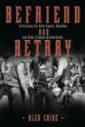 Befriend and Betray : Infiltrating the Hells Angels, Bandidos and Other Criminal Brotherhoods - eBook