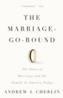 The Marriage-Go-Round : The State of Marriage and the Family in America Today - Book