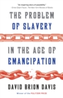 The Problem of Slavery in the Age of Emancipation - Book