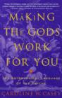 Making the Gods Work for You : The Astrological Language of the Psyche - eBook