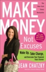 Make Money, Not Excuses - eBook