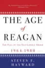 Age of Reagan: The Fall of the Old Liberal Order - eBook