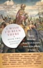 I Wish I'd Been There (R) - eBook