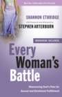 Every Woman's Battle (Includes Workbook) : Discovering God's Plan for Sexual and Emotional Fulfillment - Book