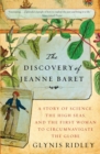 The Discovery of Jeanne Baret : A Story of Science, the High Seas, and the First Woman to Circumnavigate the Globe - Book