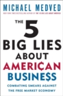 5 Big Lies About American Business - eBook