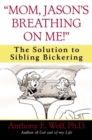 "Mom, Jason's Breathing on Me!" - eBook