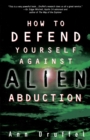 How to Defend Yourself Against Alien Abduction - eBook