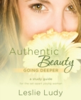 Authentic Beauty, Going Deeper - eBook