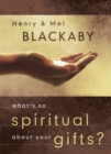 What's So Spiritual about Your Gifts? - eBook