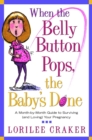When the Belly Button Pops, the Baby's Done - eBook