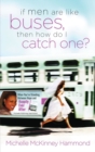 If Men Are Like Buses, Then How Do I Catch One? - eBook
