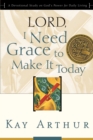 Lord, I Need Grace to Make It Today - eBook
