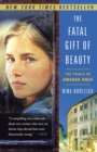 The Fatal Gift of Beauty : The Trials of Amanda Knox - Book