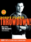 Bobby Flay's Throwdown! : More Than 100 Recipes from Food Network's Ultimate Cooking Challenge: A Cookbook - Book