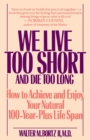 We Live Too Short and Die Too Long - eBook