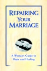Repairing Your Marriage After His Affair - eBook
