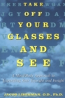 Take Off Your Glasses and See - eBook