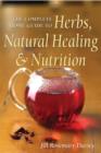 Complete Home Guide to Herbs, Natural Healing, and Nutrition - eBook