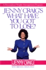 Jenny Craig's What Have You Got to Lose - eBook