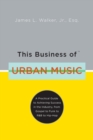 This Business of Urban Music - eBook