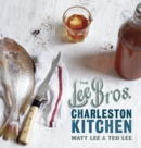 The Lee Bros. Charleston Kitchen : A Cookbook - Book