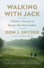 Walking with Jack : A Father's Journey to Become His Son's Caddie - Book