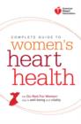 American Heart Association Complete Guide to Women's Heart Health : The Go Red for Women Way to Well-Being & Vitality - eBook