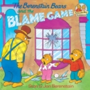 The Berenstain Bears and the Blame Game - eBook