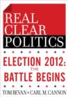 Election 2012: The Battle Begins (The RealClearPolitics Political Download) - eBook