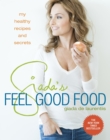 Giada's Feel Good Food : My Healthy Recipes and Secrets: A Cookbook - Book