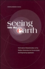 Seeing into the Earth : Noninvasive Characterization of the Shallow Subsurface for Environmental and Engineering Applications - Book