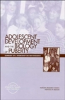 Adolescent Development and the Biology of Puberty : Summary of a Workshop on New Research - Book