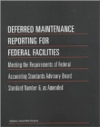 Deferred Maintenance Reporting for Federal Facilities : Meeting the Requirements of Federal Accounting Standards Advisory Board Standard Number 6, as Amended - Book
