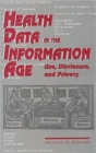 Health Data in the Information Age : Use, Disclosure, and Privacy - Book