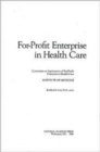 For-Profit Enterprise in Health Care - Book