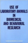 Use of Laboratory Animals in Biomedical and Behavioral Research - Book