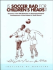 Is Soccer Bad for Children's Heads? : Summary of the IOM Workshop on Neuropsychological Consequences of Head Impact in Youth Soccer - Book