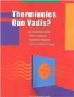 Thermionics Quo Vadis? : An Assessment of the DTRA's Advanced Thermionics Research and Development Program - Book