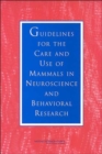 Guidelines for the Care and Use of Mammals in Neuroscience and Behavioral Research - Book