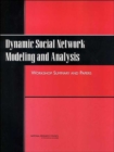 Dynamic Social Network Modeling and Analysis : Workshop Summary and Papers - Book