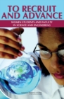 To Recruit and Advance : Women Students and Faculty in Science and Engineering - Book