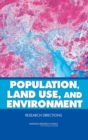 Population, Land Use, and Environment : Research Directions - Book