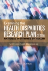 Examining the Health Disparities Research Plan of the National Institutes of Health : Unfinished Business - Book