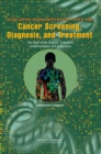 Developing Biomarker-Based Tools for Cancer Screening, Diagnosis, and Treatment : The State of the Science, Evaluation, Implementation, and Economics, Workshop Summary - Book