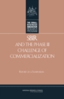 SBIR and the Phase III Challenge of Commercialization : Report of a Symposium - Book