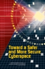 Toward a Safer and More Secure Cyberspace - Book