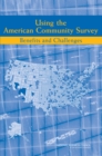 Using the American Community Survey : Benefits and Challenges - Book