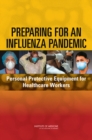 Preparing for an Influenza Pandemic : Personal Protective Equipment for Healthcare Workers - Book